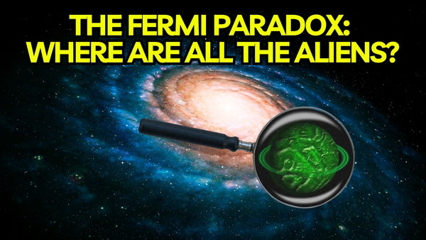 The Fermi Paradox: Where Are All The Aliens?