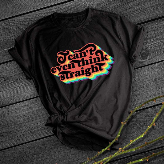 I Can't Even Think Straight