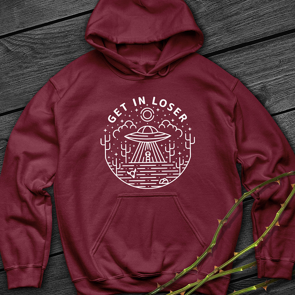 Get In Loser Hoodie