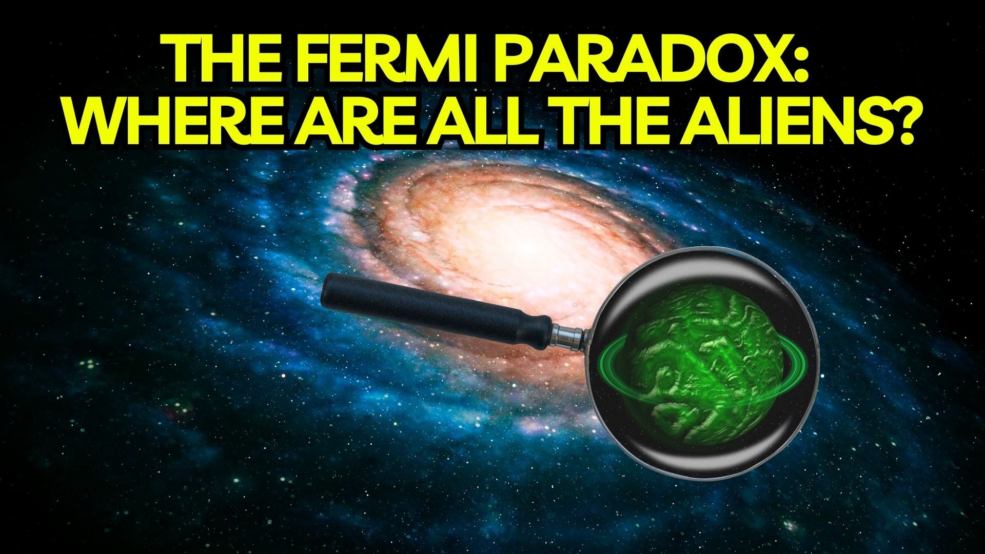 The Fermi Paradox: Where Are All The Aliens? – Third Eye Society
