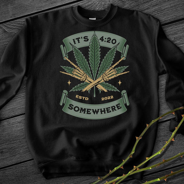 Its 420 Somewhere Crewneck Sweatshirt