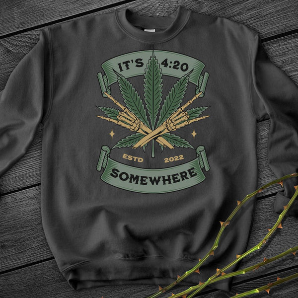 Its 420 Somewhere Crewneck Sweatshirt